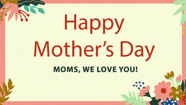 Moms, We love you! Image