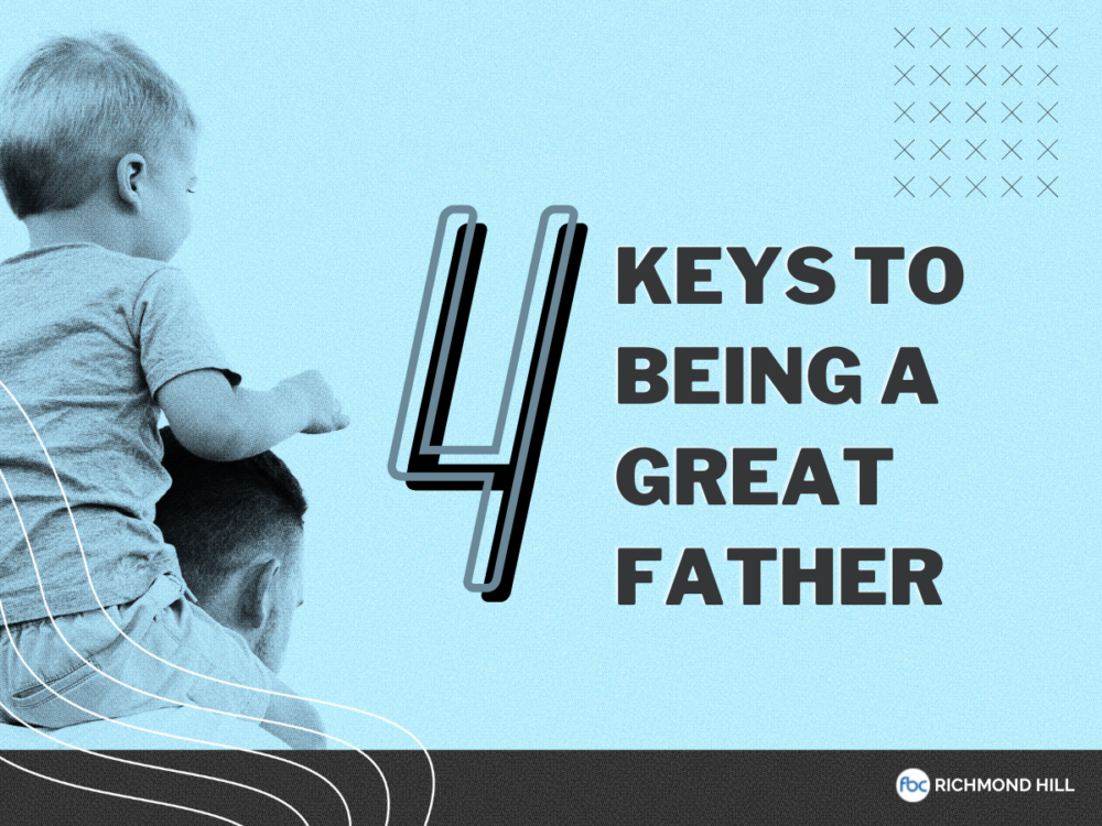 4 KEYS TO BEING A GREAT FATHER